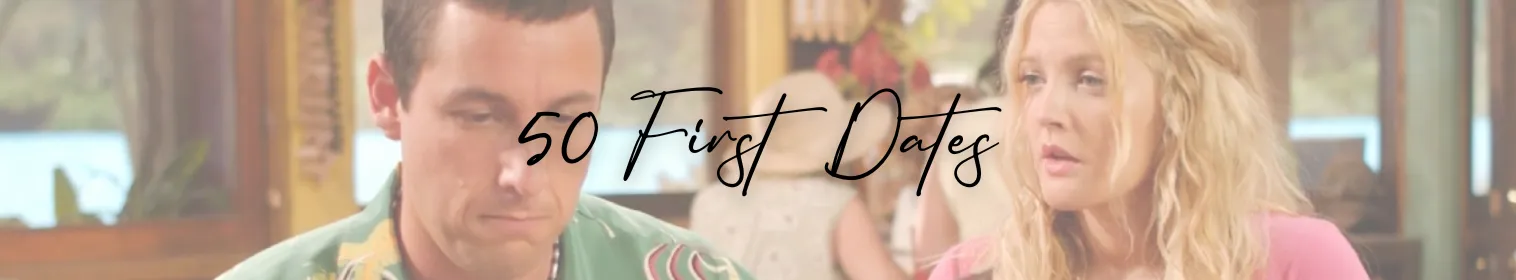50 First Dates