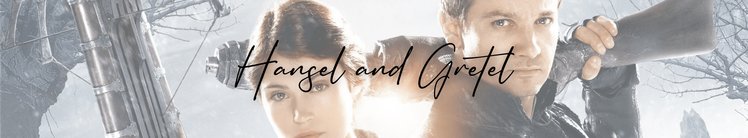 Hansel and Gretel
