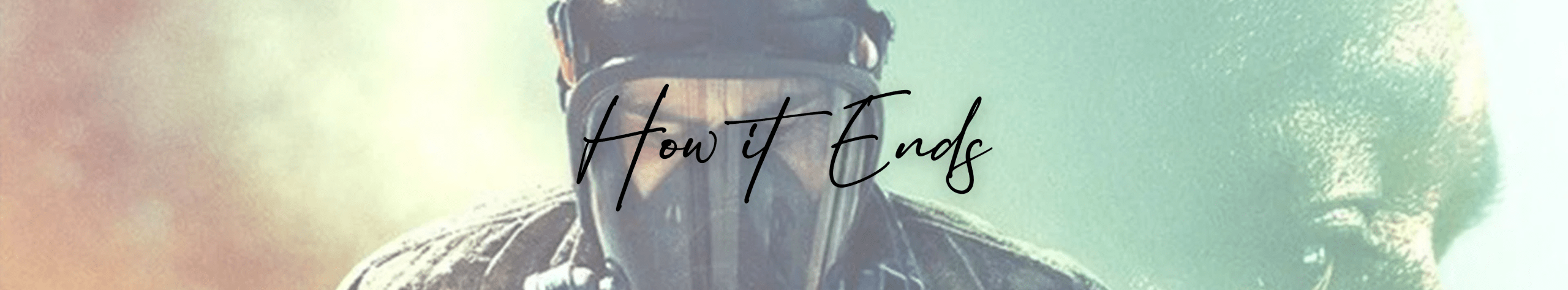 How it Ends
