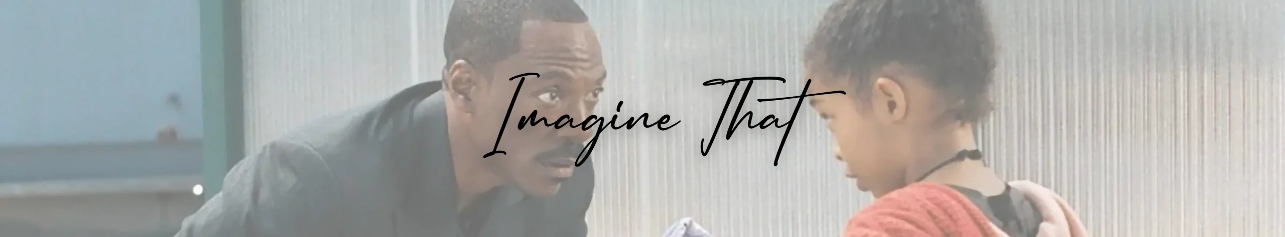 Imagine That