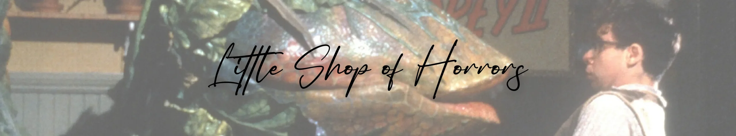 Little Shop of Horrors